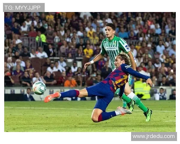 2020年巴萨与皇家贝蒂斯激战回顾精彩瞬间与战术分析