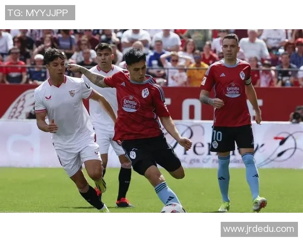 塞尔塔与贝蒂斯对决前瞻分析及比赛结果预测 塞尔塔与贝蒂斯对决前瞻分析及比赛结果预测